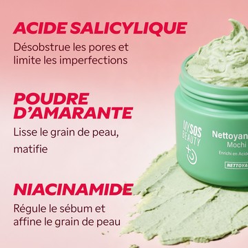Ingrédients du nettoyant Mochi : acide salicylique, poudre d'amarante, niacinamide